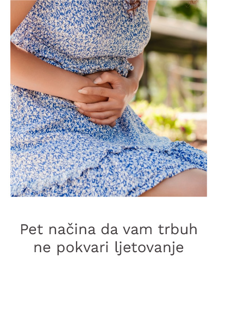 Pet nacina da vam trbuh ne pokvari ljetovanje